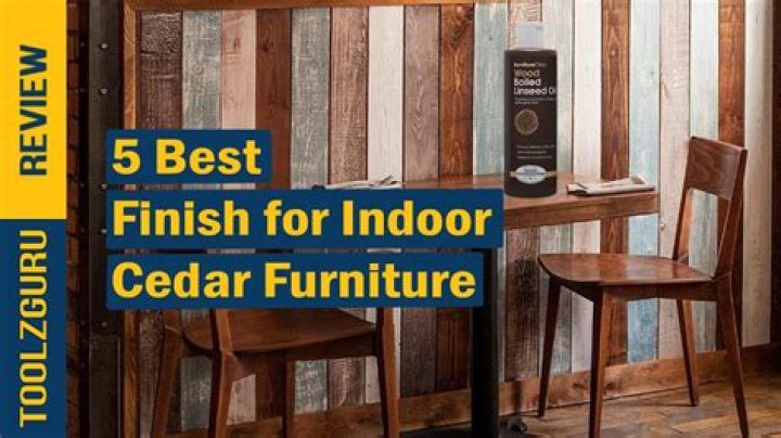 How do you finish indoor cedar furniture?
